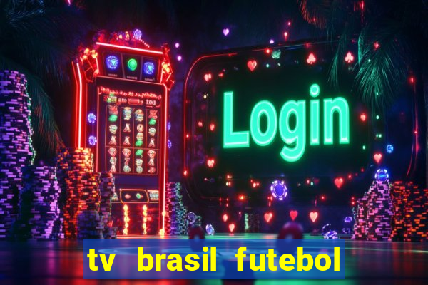 tv brasil futebol da hora