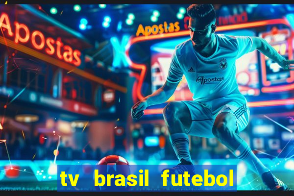 tv brasil futebol da hora