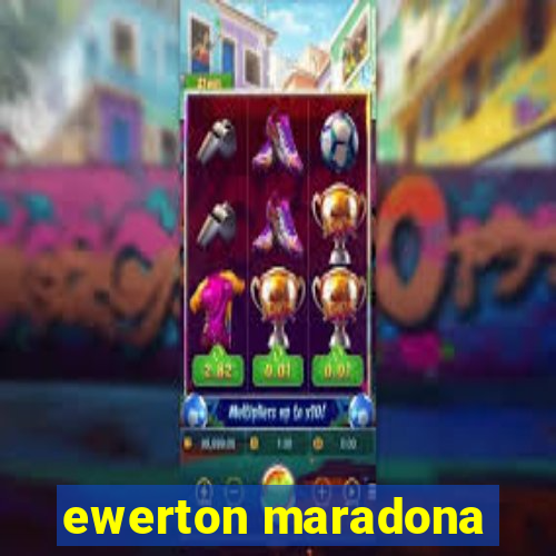 ewerton maradona