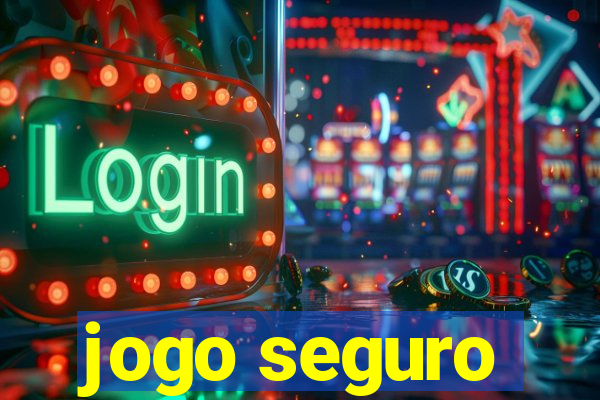 jogo seguro