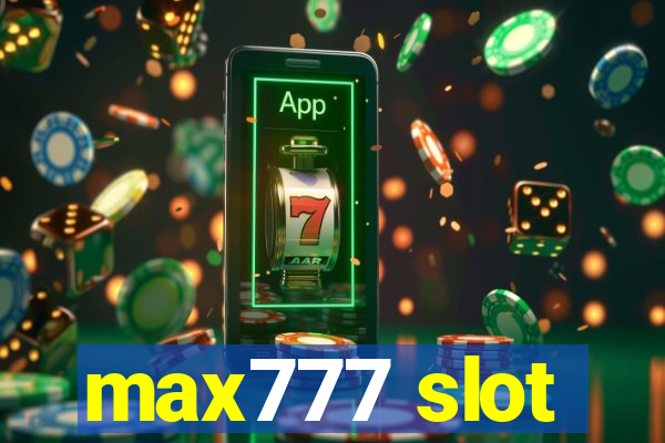 max777 slot