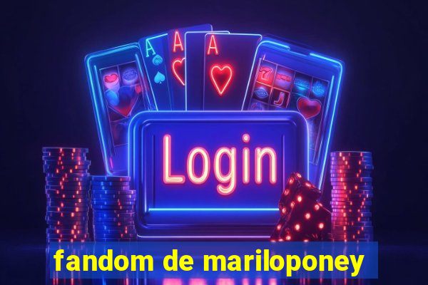 fandom de mariloponey