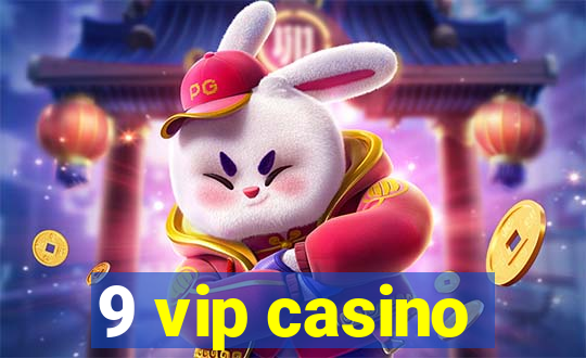 9 vip casino