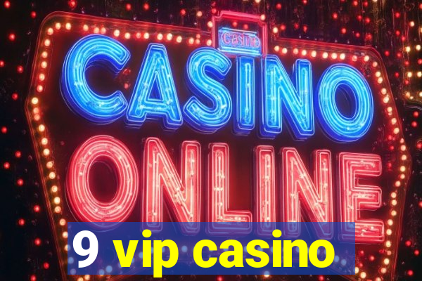 9 vip casino