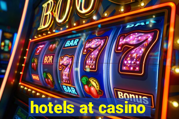 hotels at casino