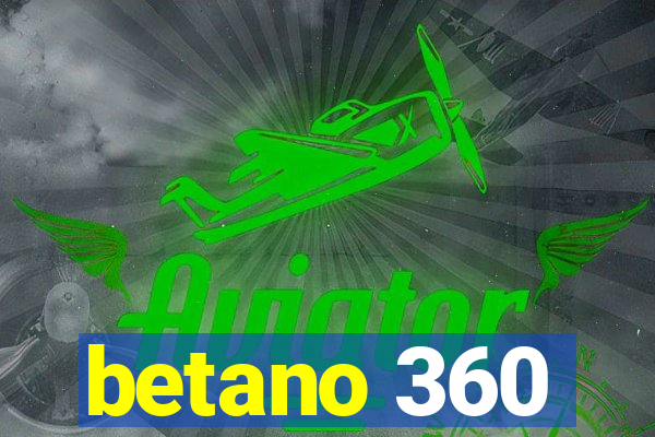 betano 360