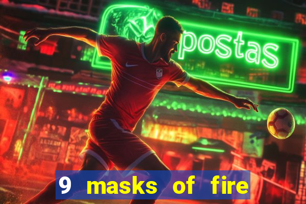 9 masks of fire casino slot