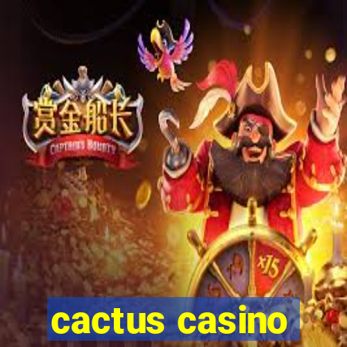 cactus casino