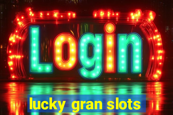 lucky gran slots