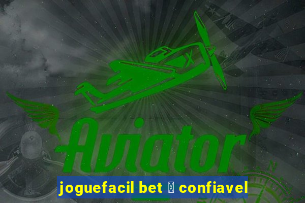 joguefacil bet 茅 confiavel