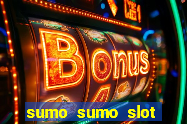 sumo sumo slot free play