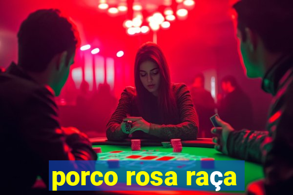 porco rosa raça