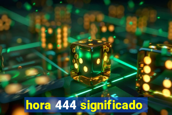 hora 444 significado