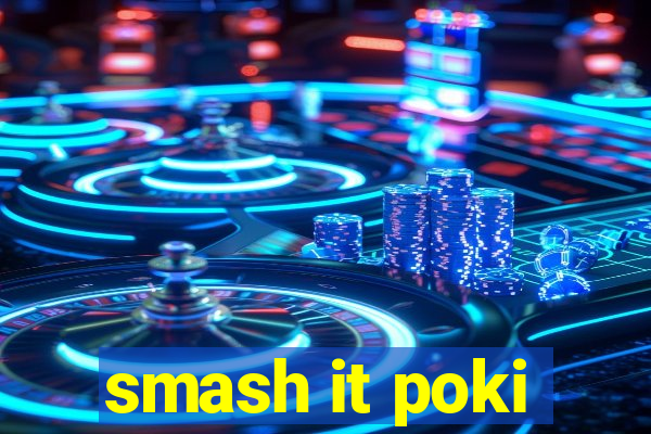 smash it poki