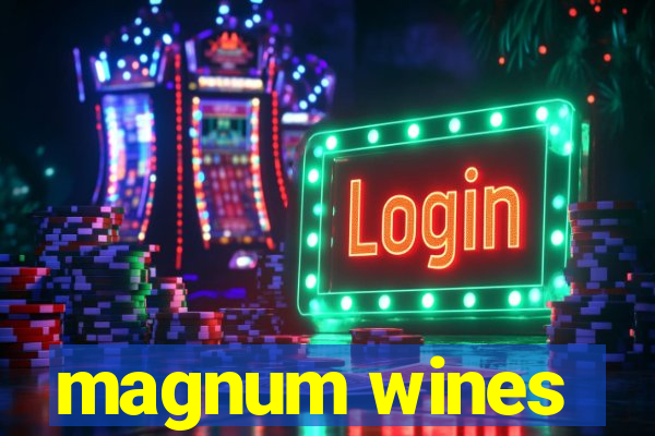 magnum wines