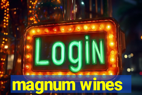 magnum wines