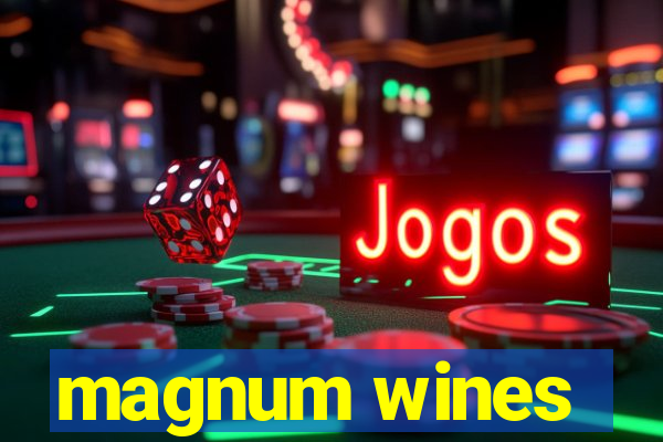 magnum wines