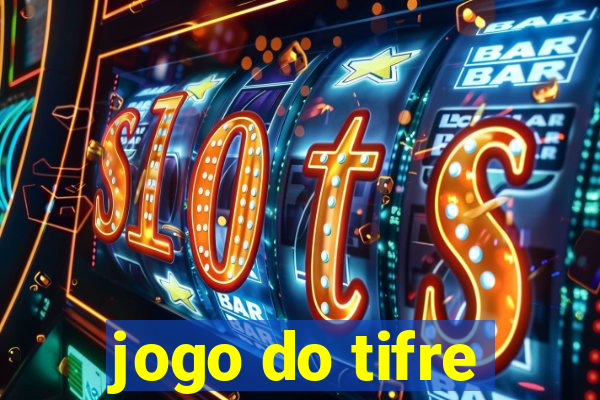 jogo do tifre