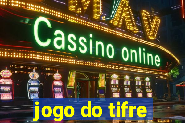 jogo do tifre