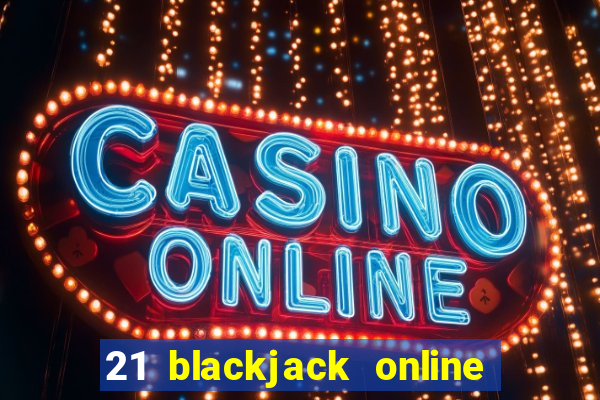 21 blackjack online casino temata