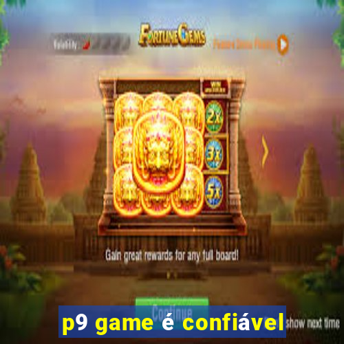 p9 game é confiável