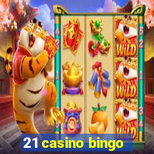 21 casino bingo