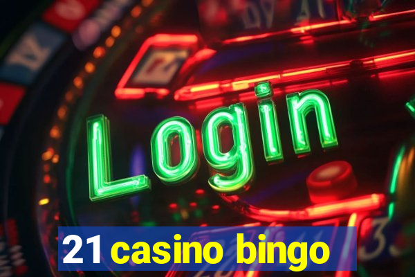 21 casino bingo