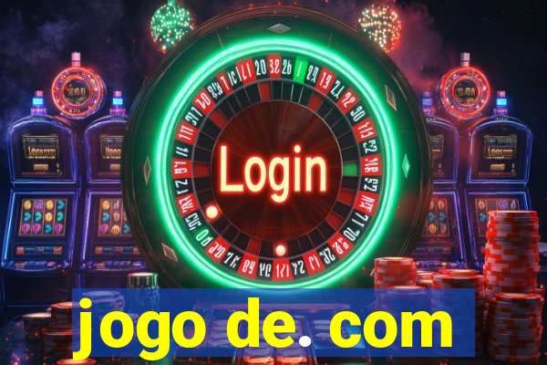 jogo de. com