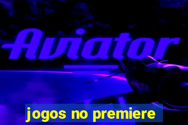 jogos no premiere