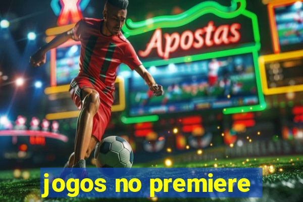 jogos no premiere