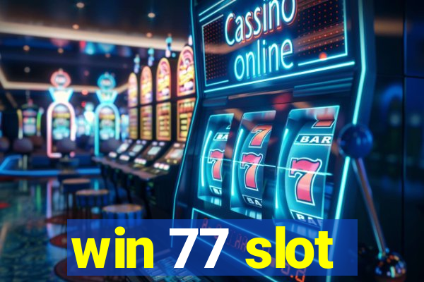 win 77 slot