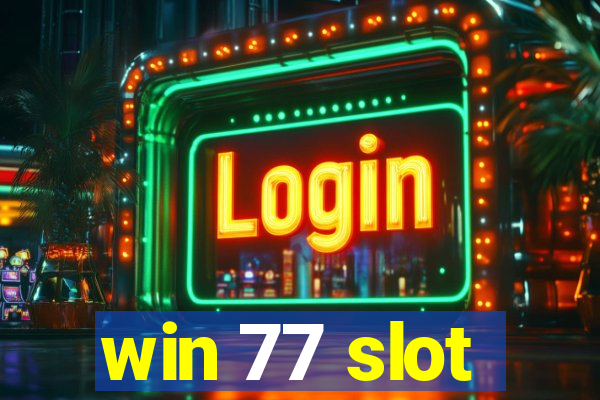 win 77 slot