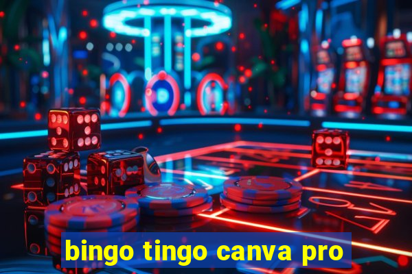 bingo tingo canva pro