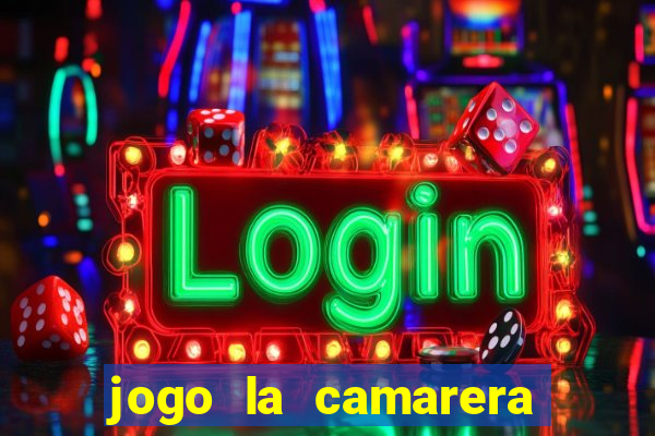 jogo la camarera para celular