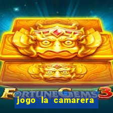 jogo la camarera para celular