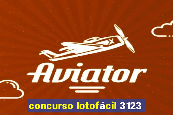 concurso lotofácil 3123