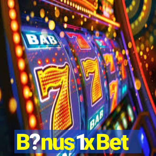 B?nus1xBet