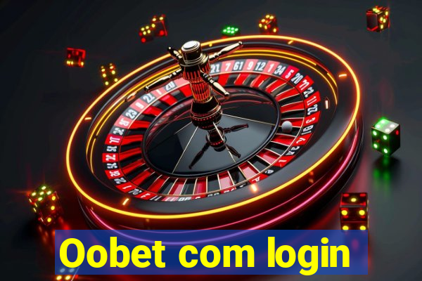 Oobet com login