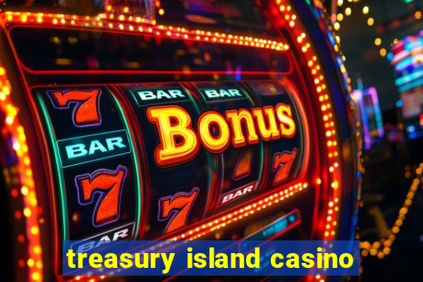 treasury island casino