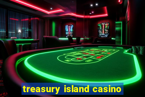 treasury island casino