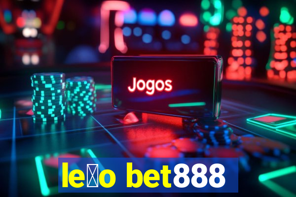 le茫o bet888