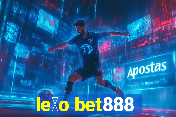 le茫o bet888