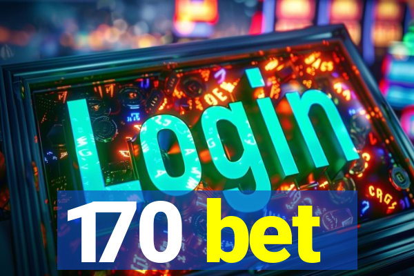 170 bet