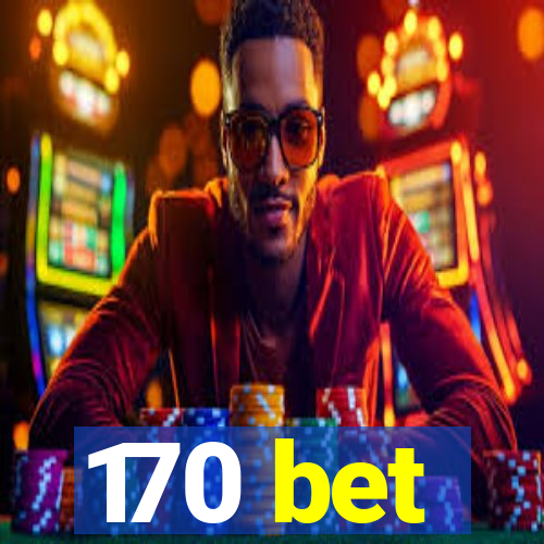 170 bet