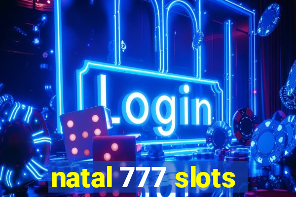 natal 777 slots