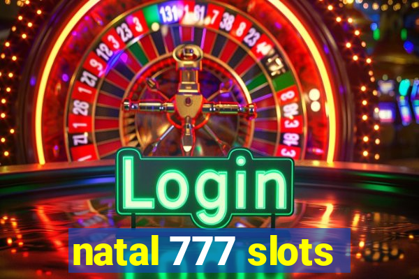 natal 777 slots