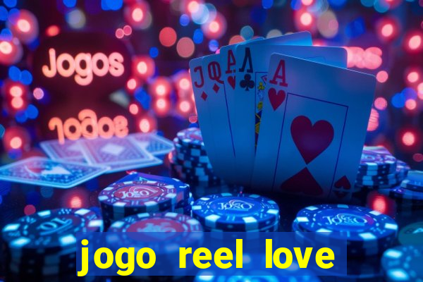 jogo reel love esporte da sorte