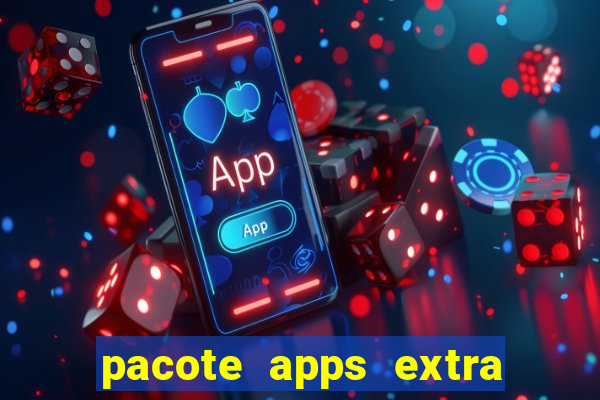 pacote apps extra tim beta