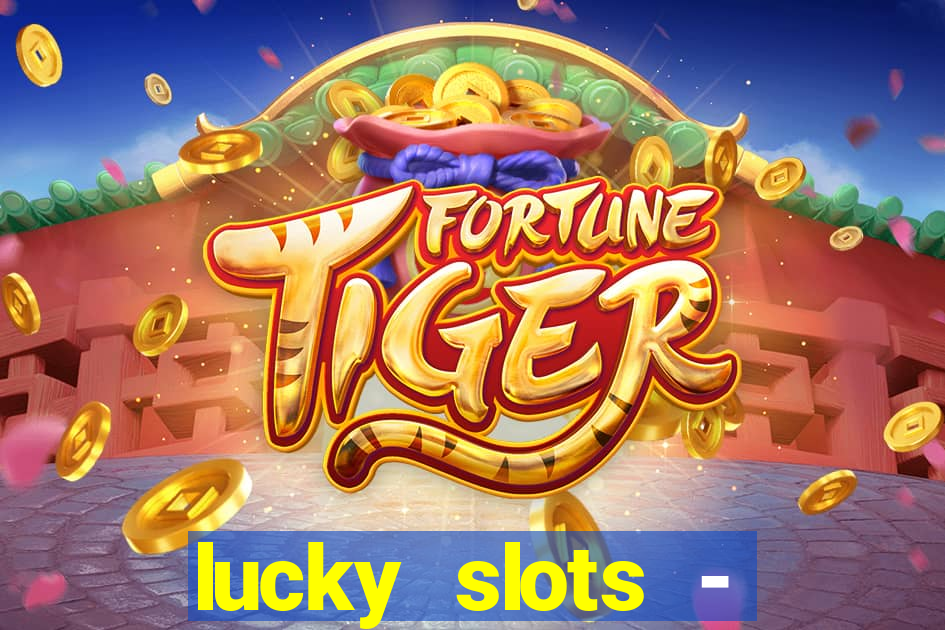 lucky slots - casino gratis