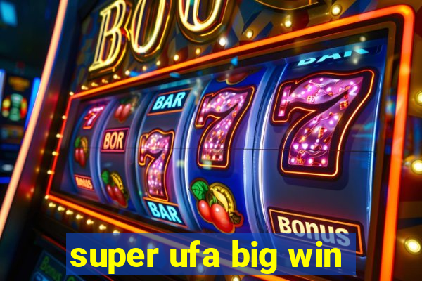 super ufa big win